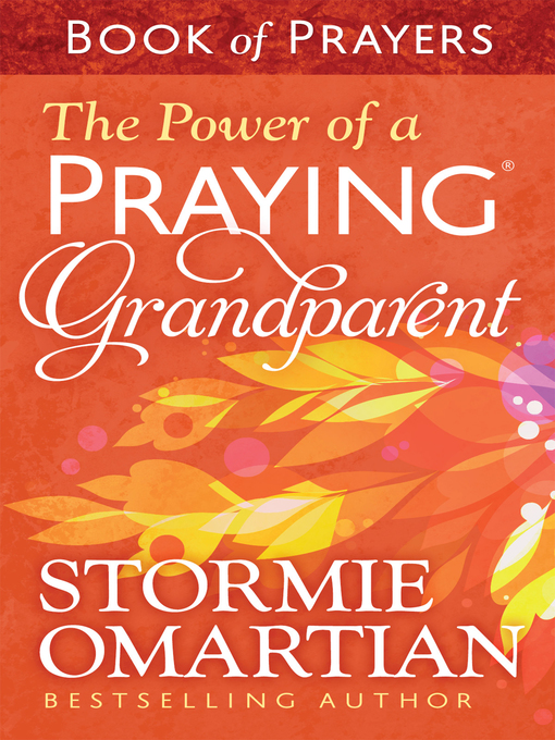 Title details for The Power of a Praying Grandparent Book of Prayers by Stormie Omartian - Available